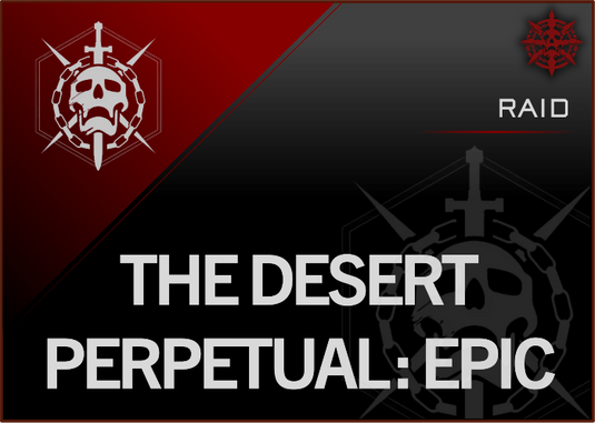 The Desert Perpetual Epic Raid - Master Carries