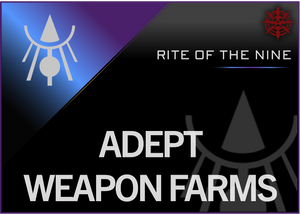 Rite of the Nine Adept Weapon Farms