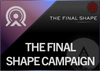 The Final Shape Campaign