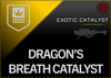 Dragon's Breath Exotic Catalyst - Master Carries