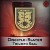 Disciple-Slayer Triumph Seal - Master Carries