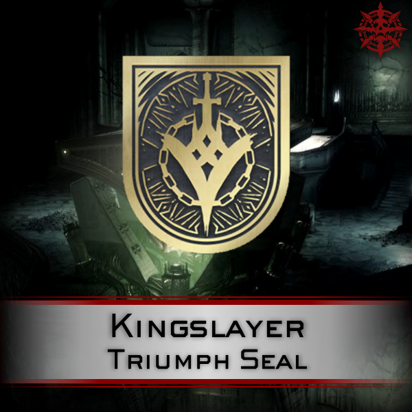 Kingslayer Triumph Seal - Master Carries