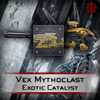 Vex Mythoclast Exotic Catalyst - Master Carries