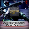 Quicksilver Storm Exotic Catalyst - Master Carries